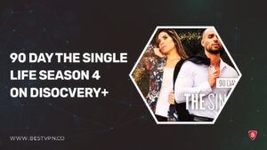 How to Watch 90 Day The Single Life Season 4 outside USA on Discovery Plus