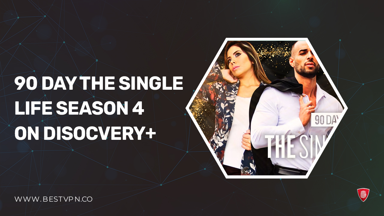 How to Watch 90 Day The Single Life Season 4 in Australia on Discovery Plus