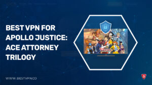 Best VPN for Apollo Justice: Ace Attorney Trilogy in Canada in 2024 [Fast & Secure]