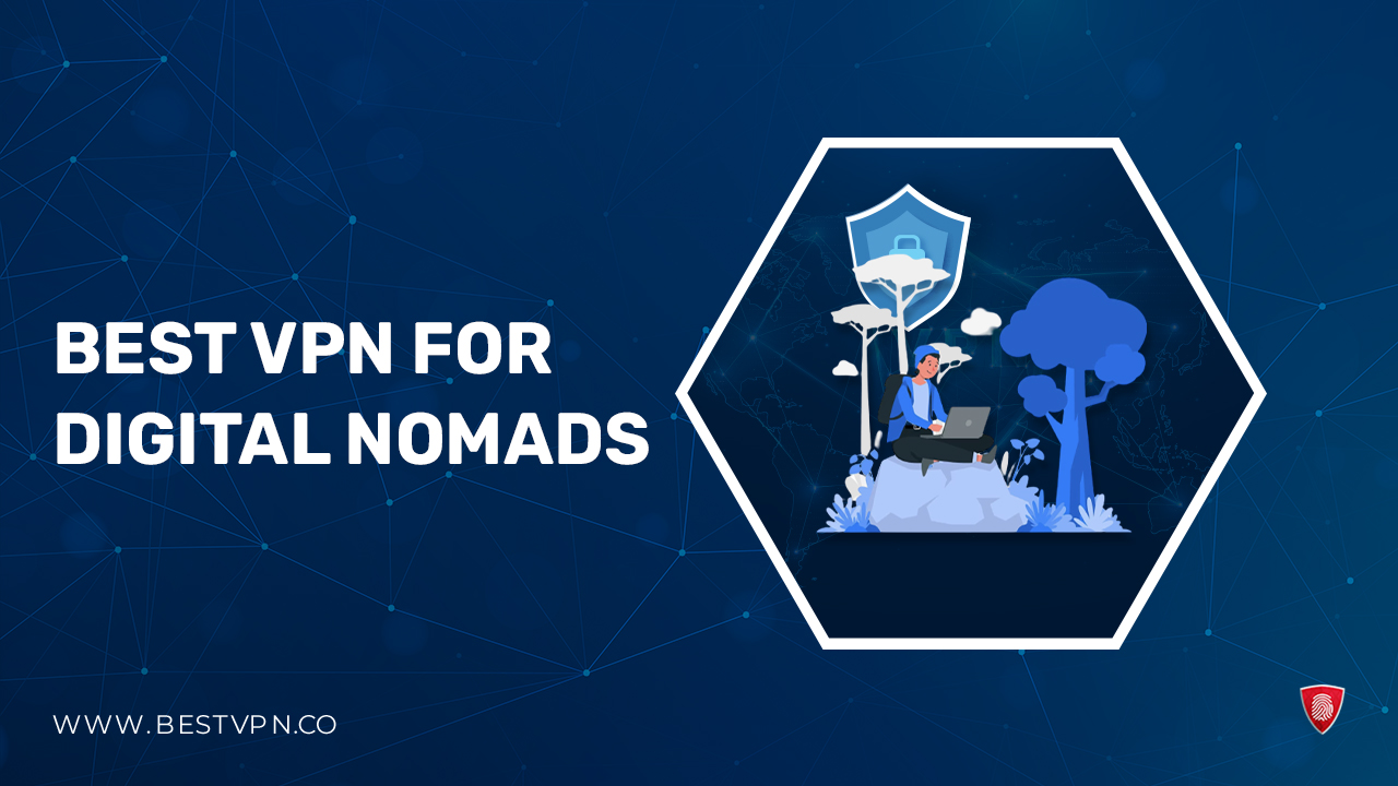 3 Best VPNs for Digital Nomads in UK in 2024