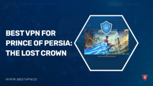 Best VPN for Prince of Persia: The Lost Crown in Canada
