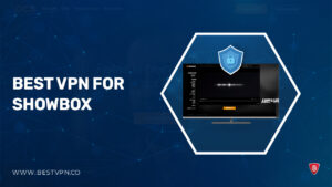 The Best VPN for Showbox in India in 2024