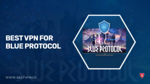 Best VPN for Blue Protocol in UK (Play Beta 2024)