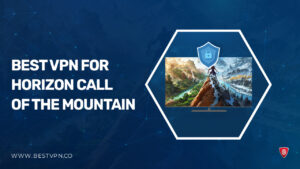 Best VPN for Horizon Call of the Mountain in UK