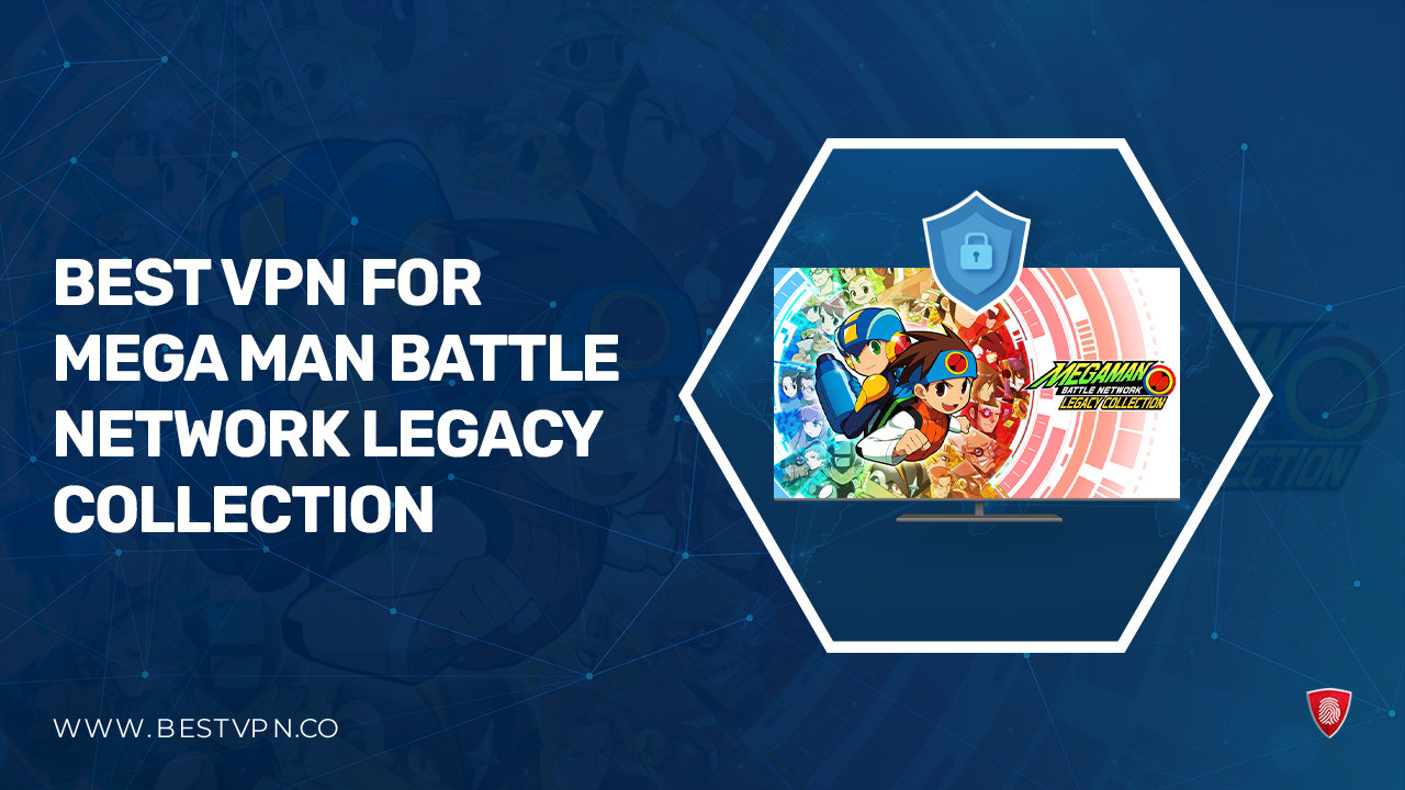 Best VPN for Mega Man Battle Network Legacy Collection in France – 2024