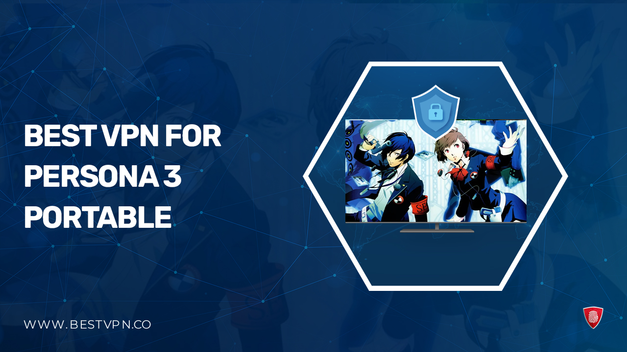 Best VPN For Persona 3 Portable in Japan