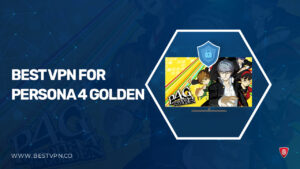 Best VPN for Persona 4 Golden [2024] || Low Pings