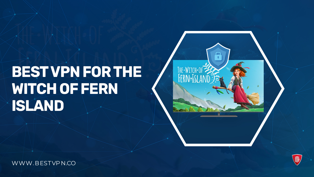 Best VPN for The Witch of Fern Island in USA in 2024