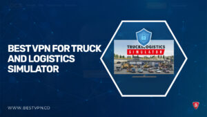 Best VPN for Truck and Logistics Simulator in Germany 2024 [Enjoy Fast Speeds]