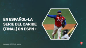 How to Watch En Español-LA Serie del Caribe (Final) in Australia on ESPN PLUS
