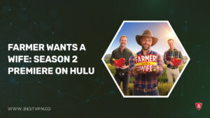 How to Watch Farmer Wants a Wife: Season 2 Premiere outside USA on Hulu