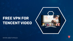 Free VPN for Tencent Video in France in 2024