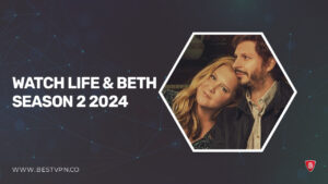 How to Watch Life & Beth Season 2 in UK on Hulu [2024]