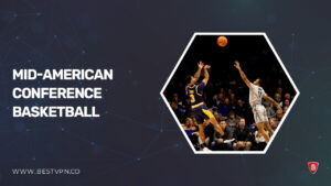 How to Watch Mid-American Conference Basketball in France on ESPN Plus