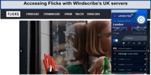 Accessing-Flicks-with-Windscribes-UK-servers-outside-UK