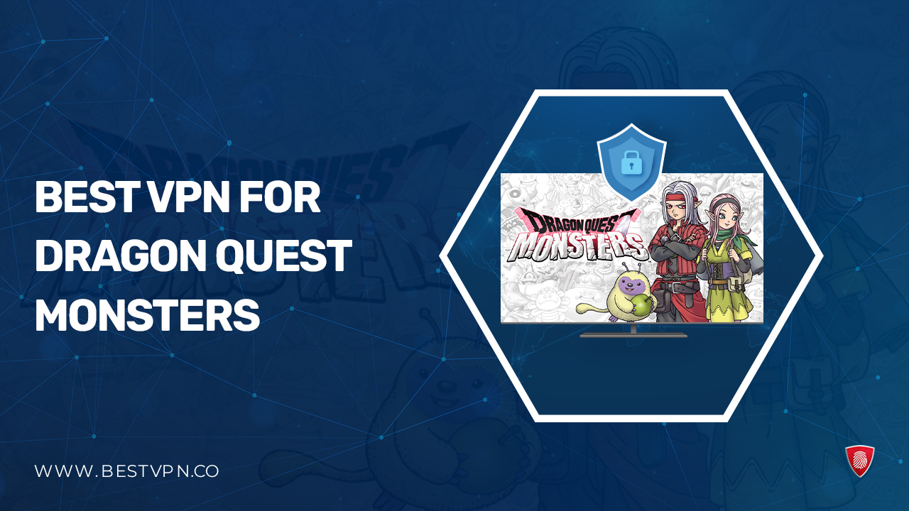 Best VPN for Dragon Quest Monsters in UAE in 2024
