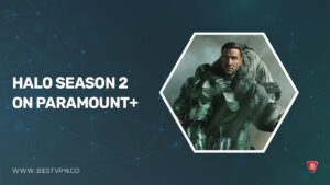 How to Watch Halo Season 2 outside USA On Paramount Plus