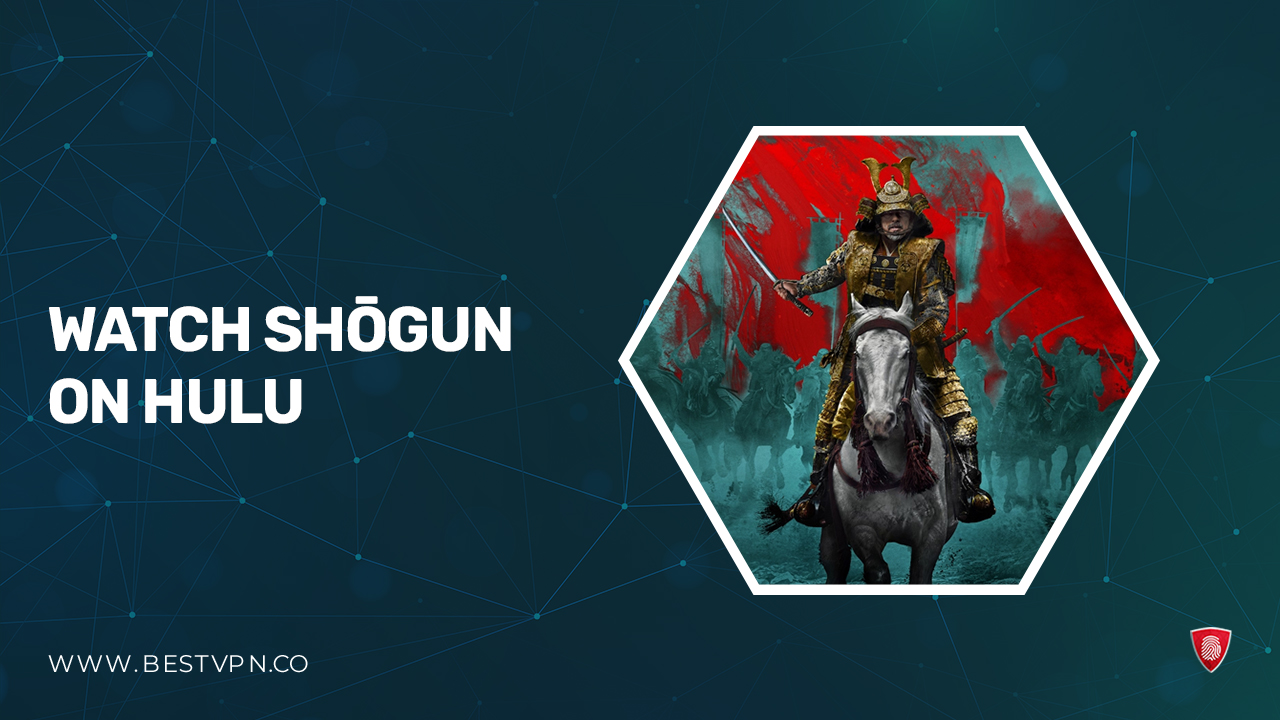 How to Watch Shōgun in India on Hulu – 2024