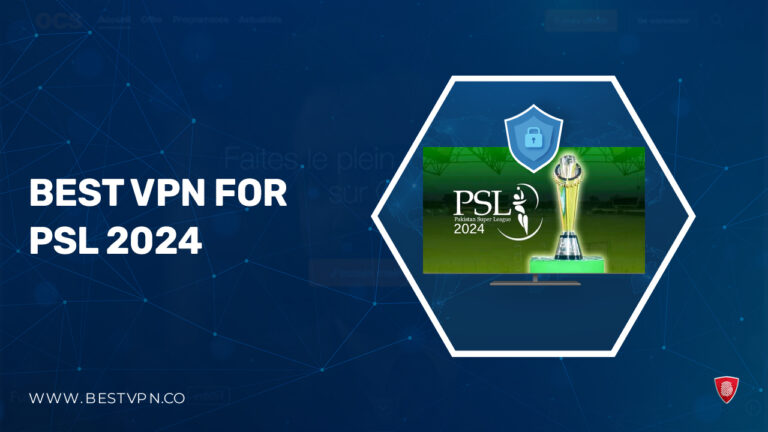 Best VPN for PSL 2024 - in-UK